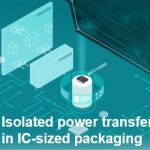 德州仪器EMI优化集成变压器技术将电力传输隔离小型化为IC尺寸封装